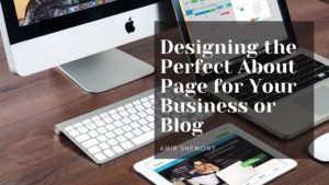 Designing The Perfect About Page For Your Business Or Blog