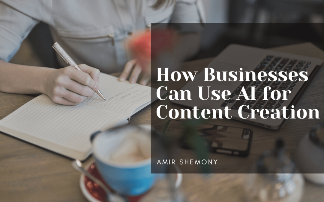 How Businesses Can Use AI for Content Creation